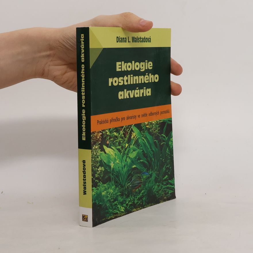 Diana L. Walstad Ekologie rostlinného akvária