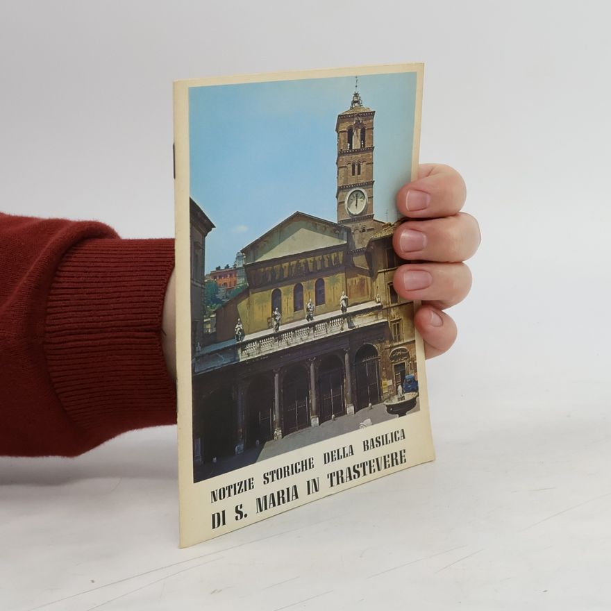 Kolektiv autorů Notizie Storiche Della Basilica di S. Maria in Trastevere