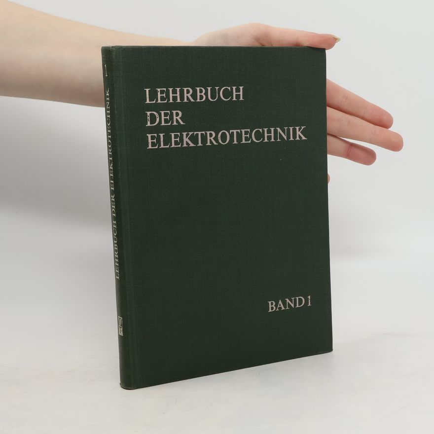 Various authors Lehrbuch der Elektrotechnik. Band 1