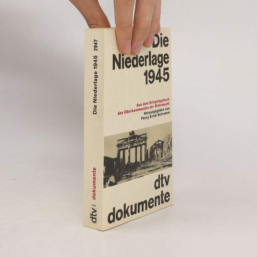 Percy Ernst Schramm Die Niederlage 1945 [neunzehnhundertfünfundvierzig]
