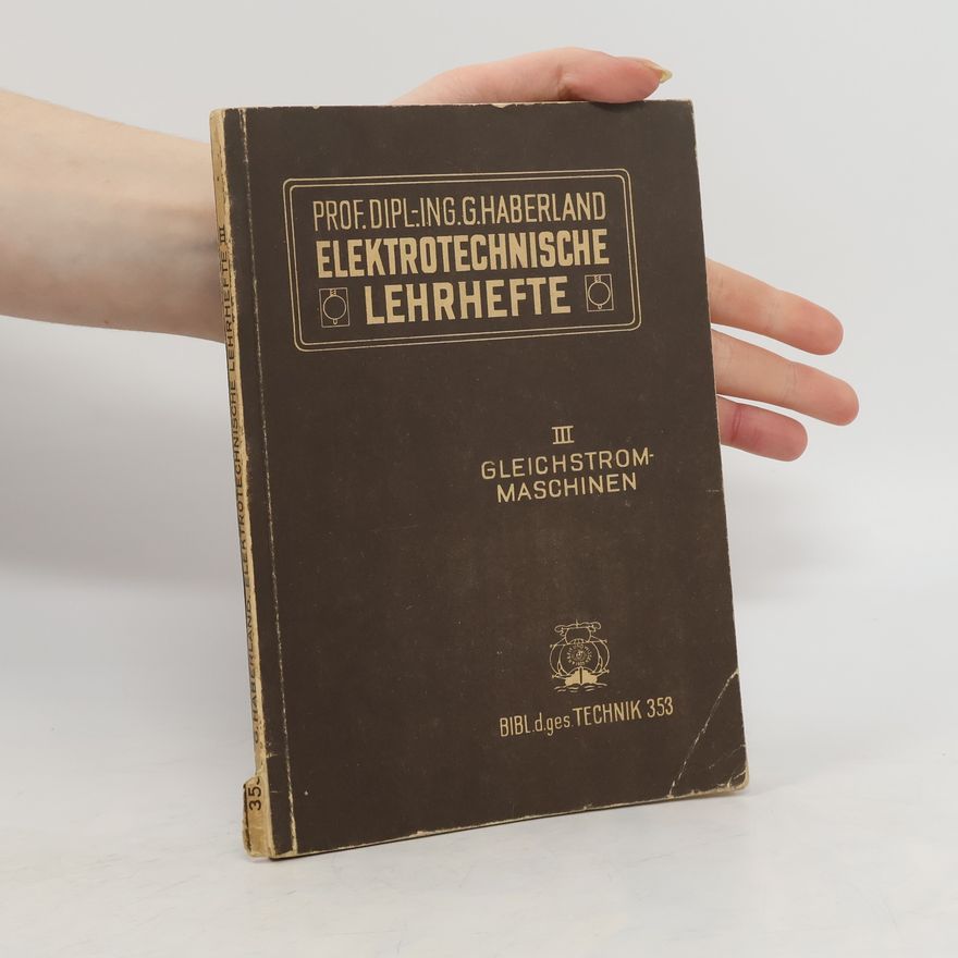 Gustav Haberland Elektrotechnische Lehrhefte III., Gleichstrommaschinen