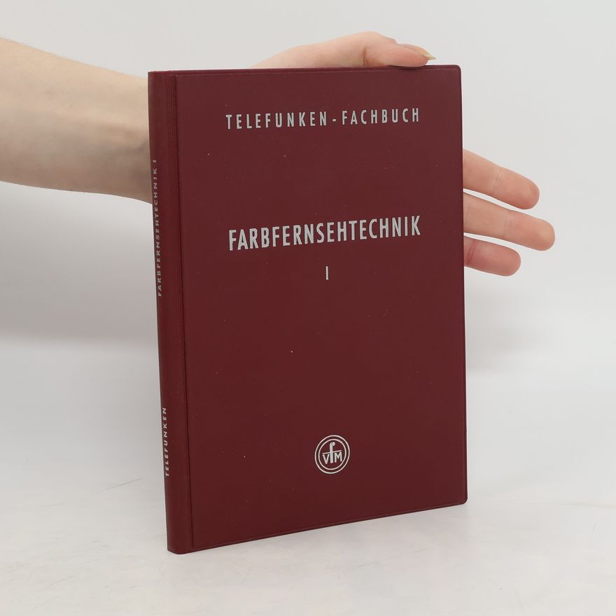 Various authors Farbernsehtechnik I. Fachbuch
