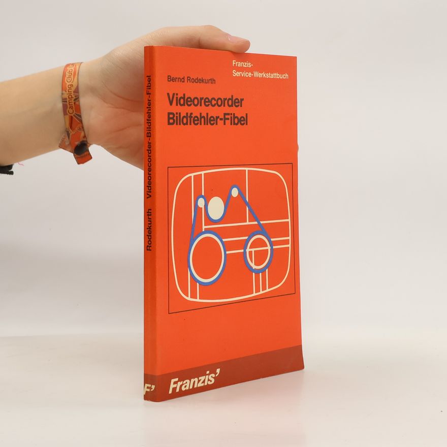 Bernd Rodekurth Videorecorder-Bildfehler-Fibel