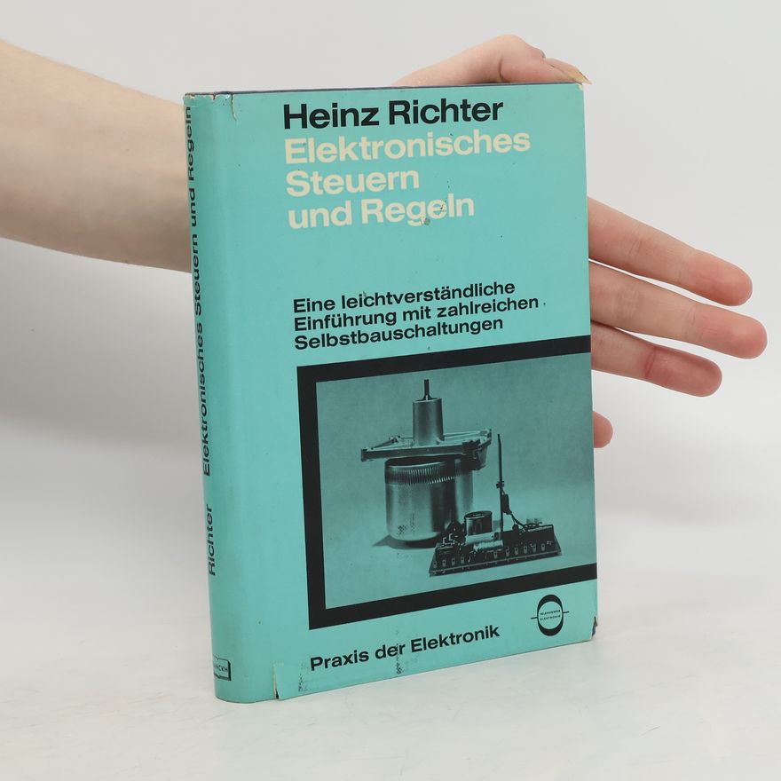 Heinz Richter Elektronisches Steuern und Regeln