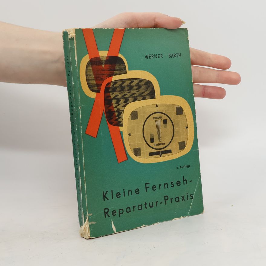Karl Joachim Werner Kleine Fernseh-Reparatur-Praxis