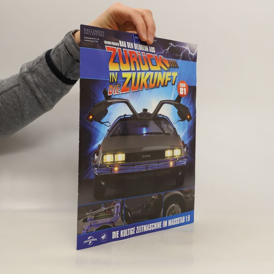 Kolektiv autorů Bau den Delorean aus. Zurück in die Zukunft. Aussgabe 81