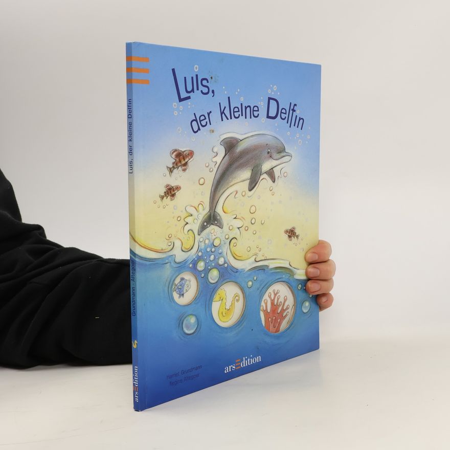 Harriet Grundmann Luis, der kleine Delfin