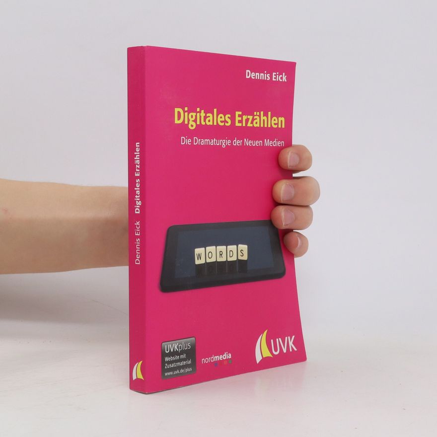 Dennis Eick Digitales Erzählen