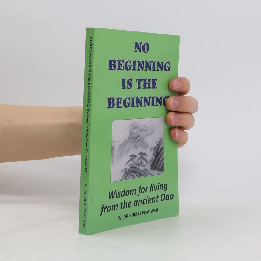 Sheh Seow Wah No Beginning Is the Beginning