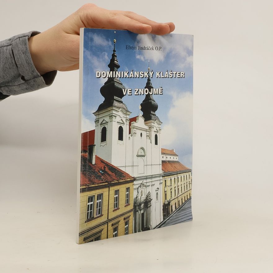 Efrem Jindráček Dominikánský klášter ve Znojmě