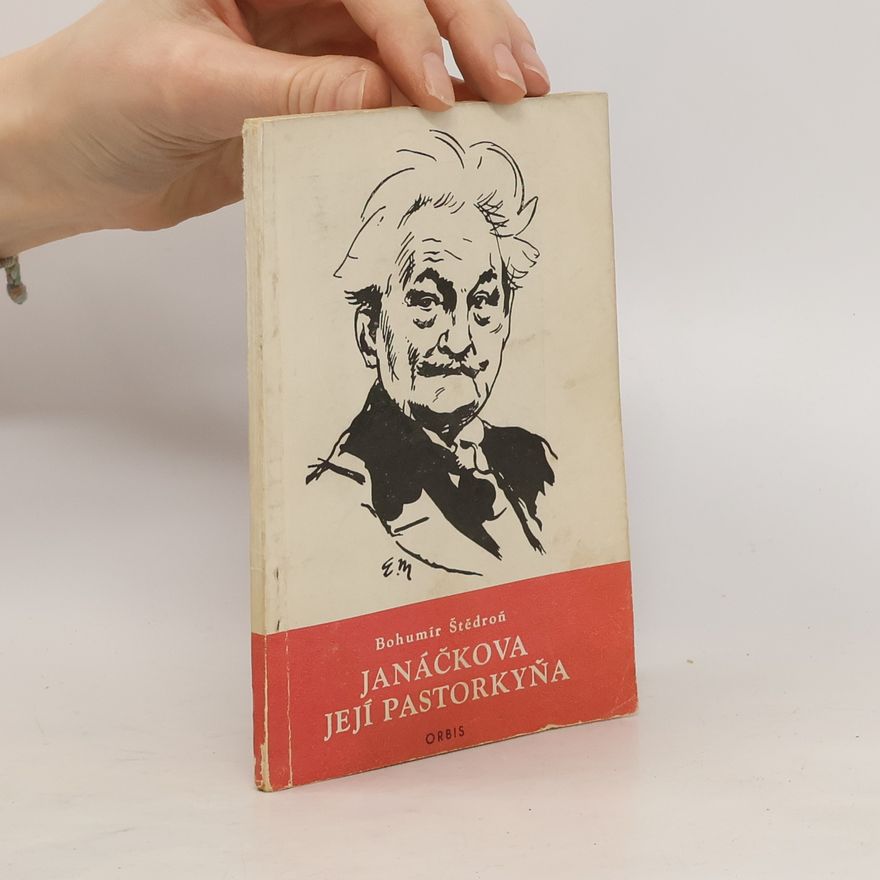 Bohumír Štědroň Janáčkova Její pastorkyňa