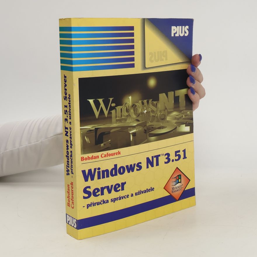 Bohdan Cafourek Windows NT Server verze 3.51 : příručka správce a uživatele