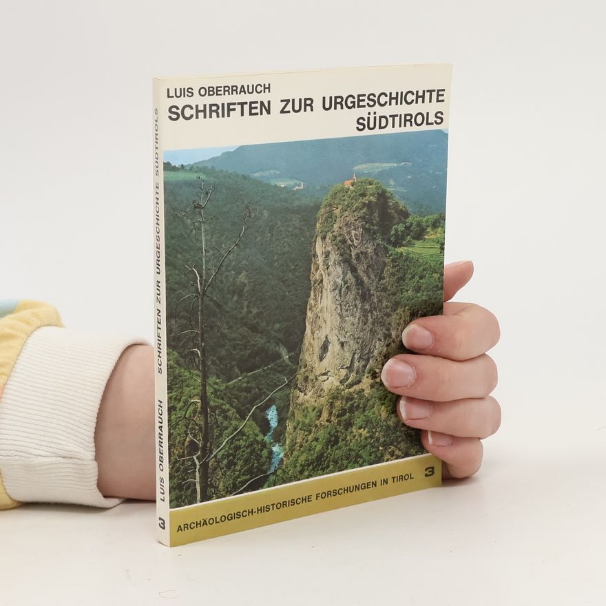 Luis Oberrauch Schriften zur Urgeschichte Südtirols