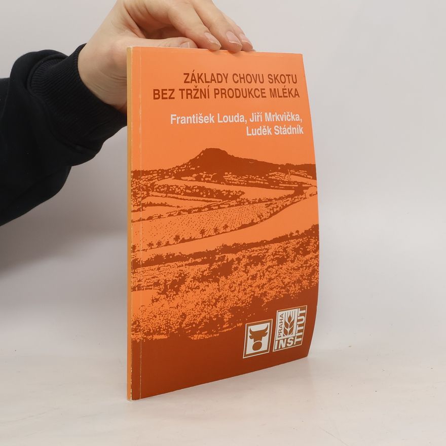 Luděk Stádník Základy chovu skotu bez tržní produkce mléka
