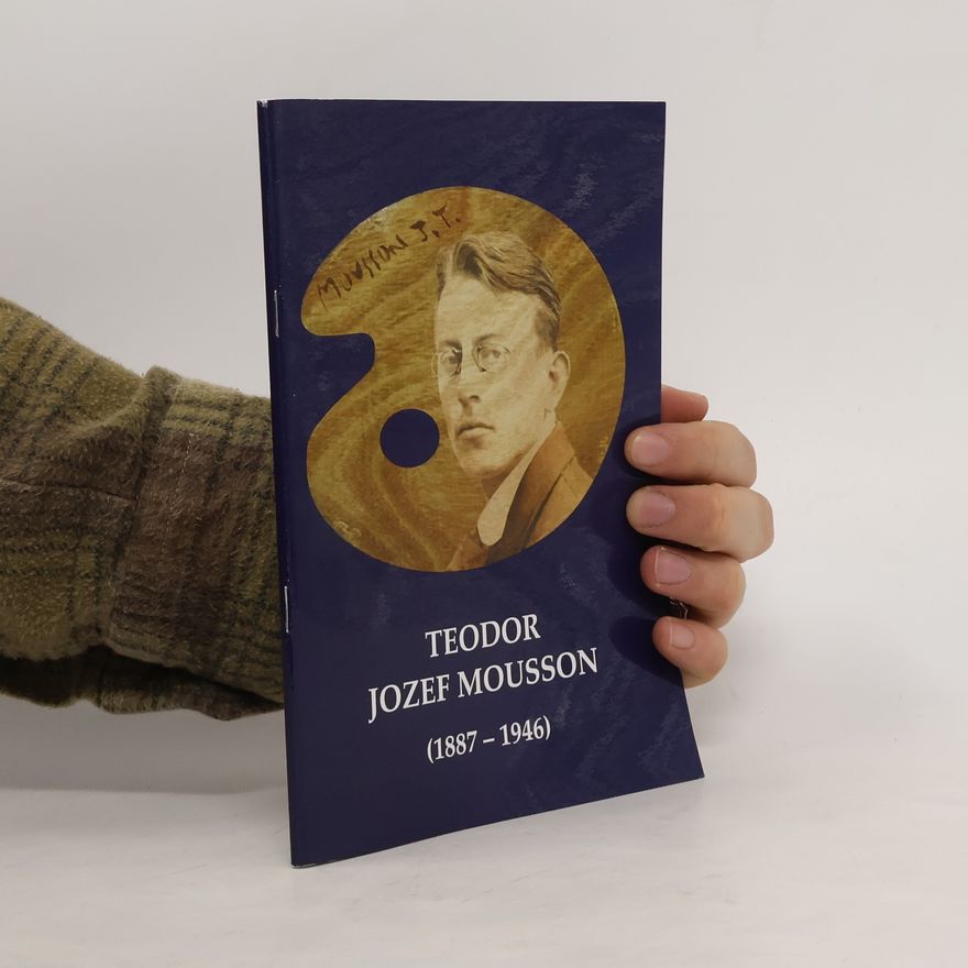 AA.VV. Theodor Jozef Mousson (1887 - 1946)