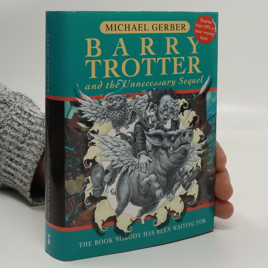 Michael Gerber Barry Trotter and the Unnecessary Sequel