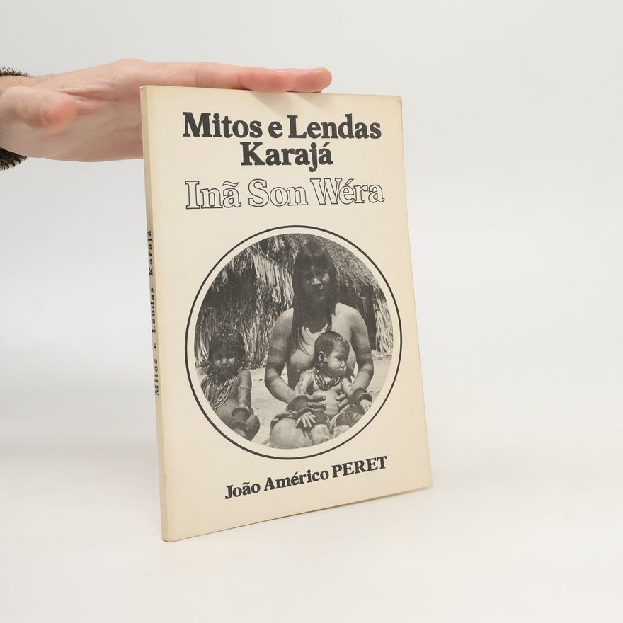 João Américo Peret Mitos e lendas karajá