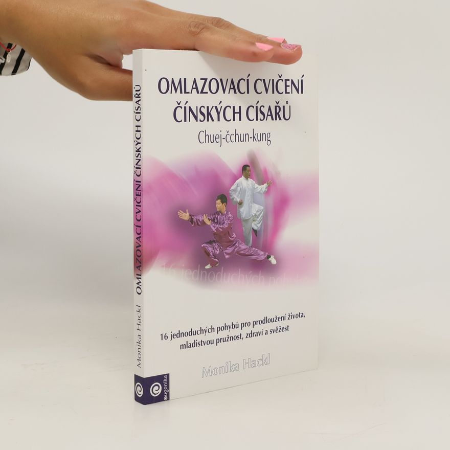 Monnica Hackl Omlazovací cvičení čínských císařů