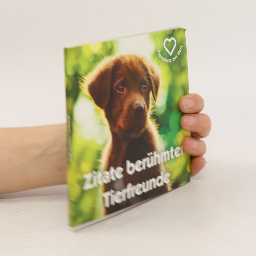 Autorenkollektiv Zitate berühmter Tierfreunde