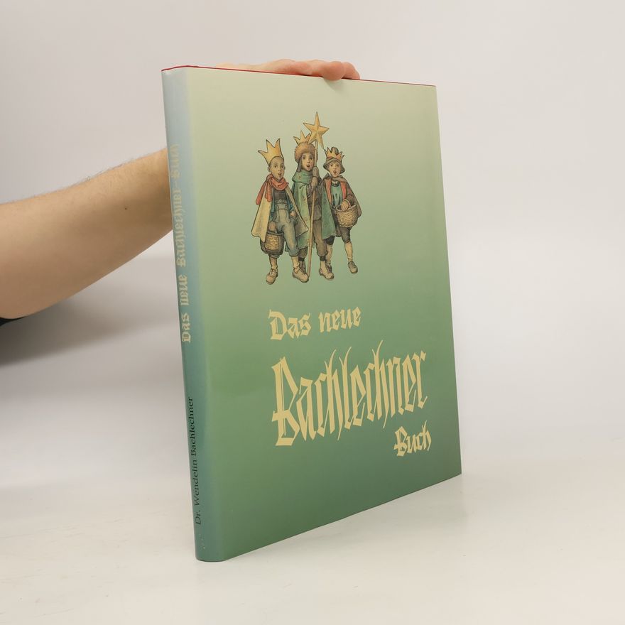 Josef Bachlechner Das neue Bachlechner-Buch