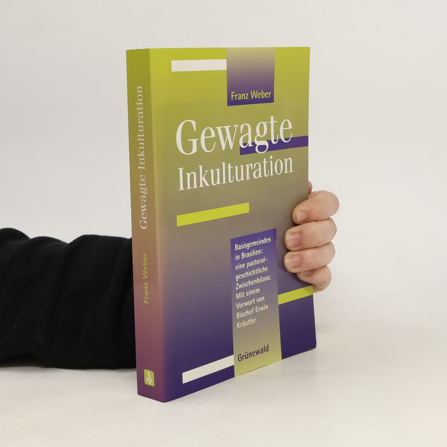 Franz Weber Gewagte Inkulturation