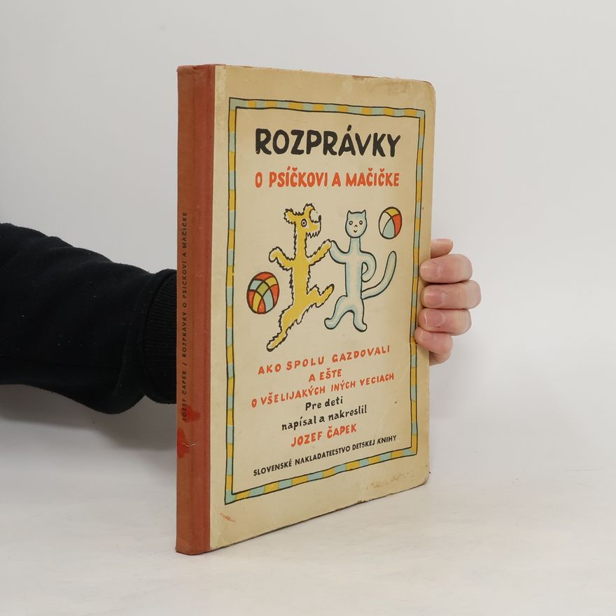 Josef Čapek Rozprávky o psíčkovi a mačičke