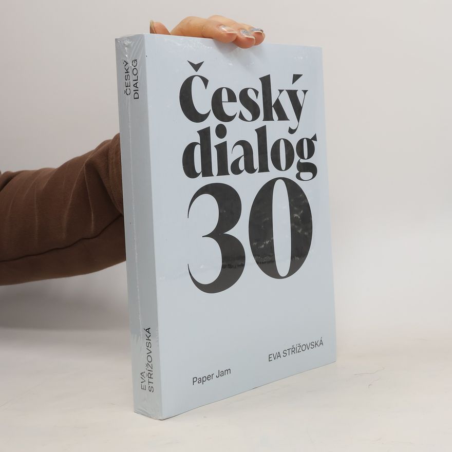 Eva Střížovská Český dialog = Czech Dialogue: 30