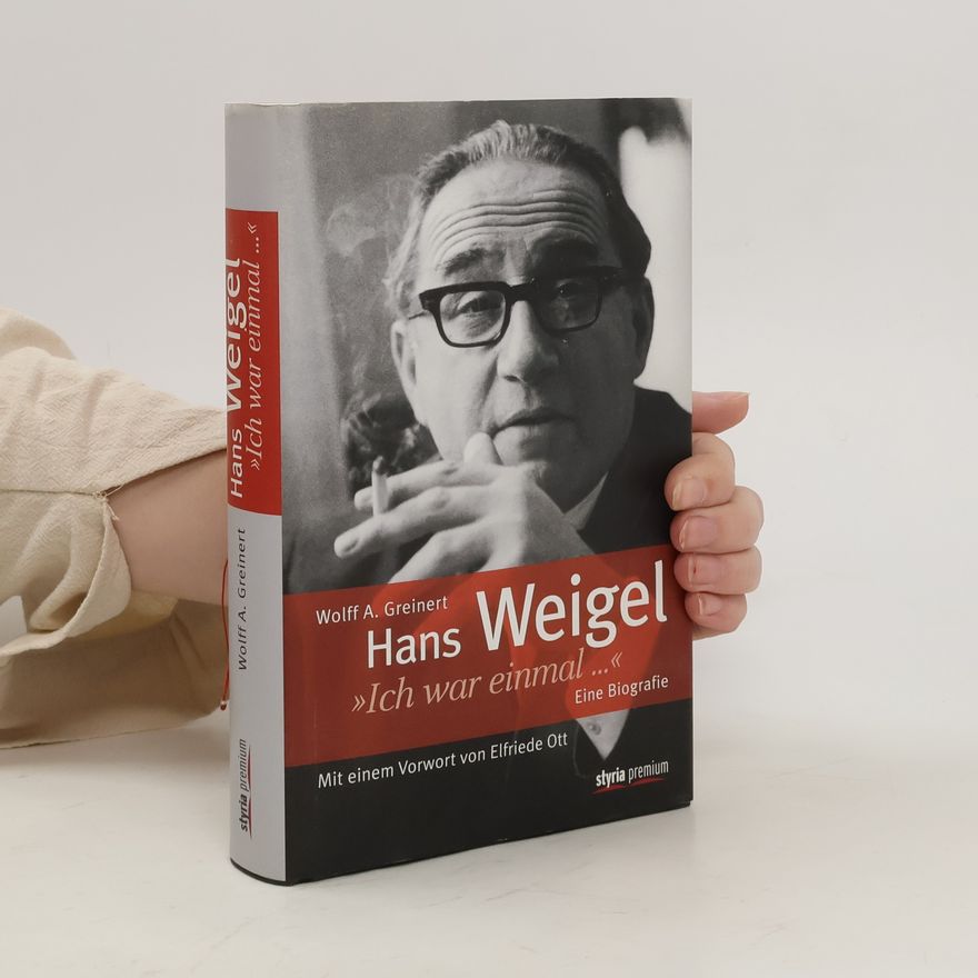 Wolff A. Greinert Hans Weigel "Ich war einmal ..."