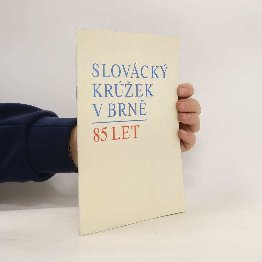 Collectif d'auteurs Slovácký krúžek v brně 85 let