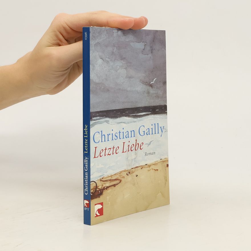 Christian Gailly Letzte Liebe