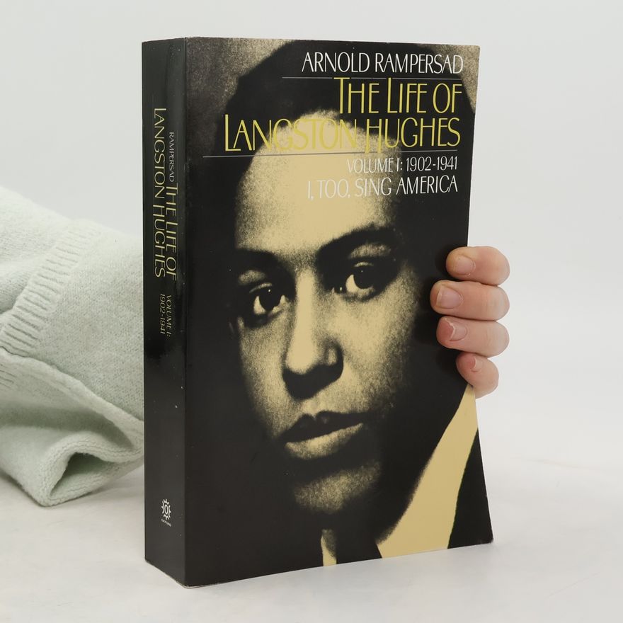 Arnold Rampersad The life of Langston Hughes. Volume I: 1902-1941
