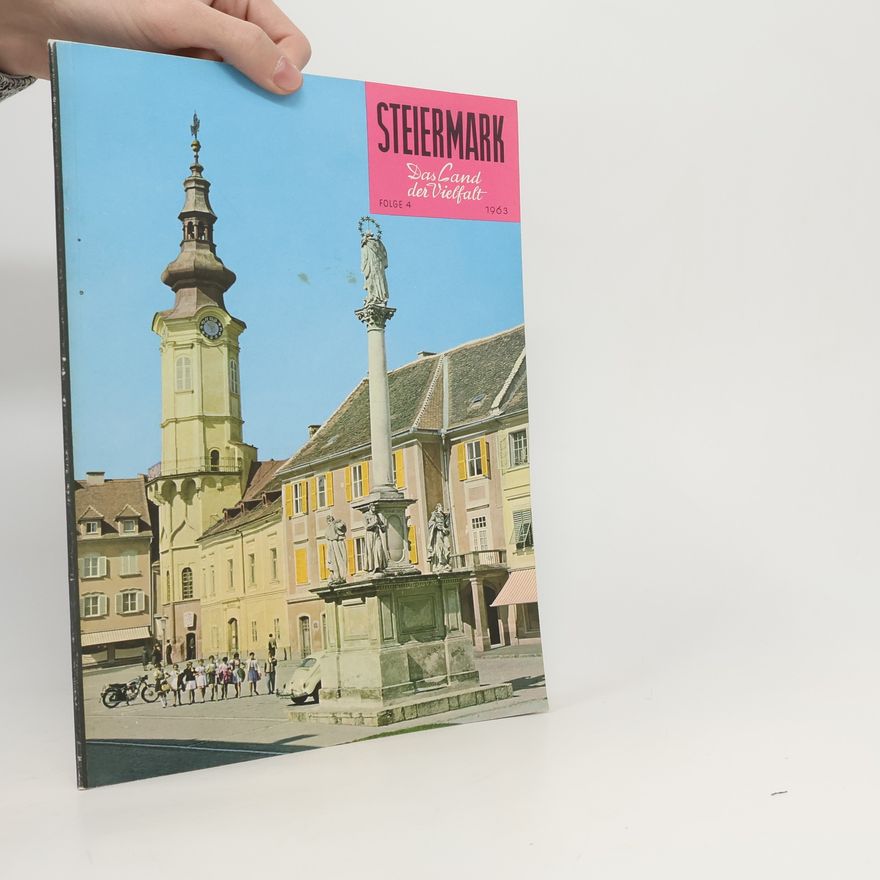 Autorenkollektiv Steiermark. Das Land der Vielfalt 4/1963