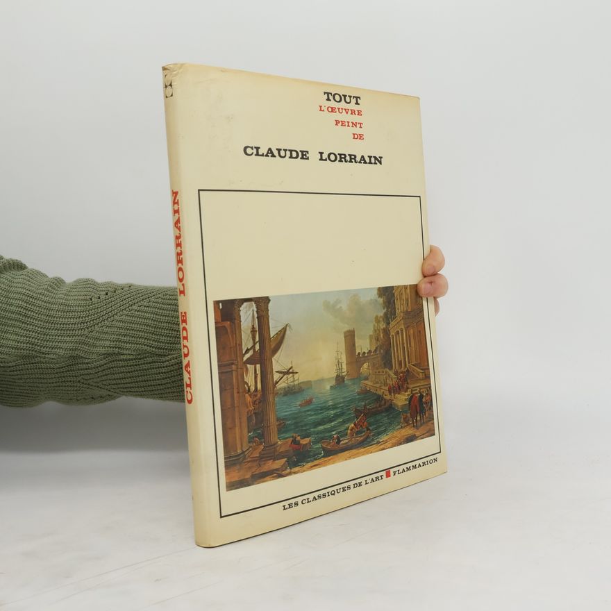 Claude Lorrain Tout l'œuvre peint de Claude Lorrain