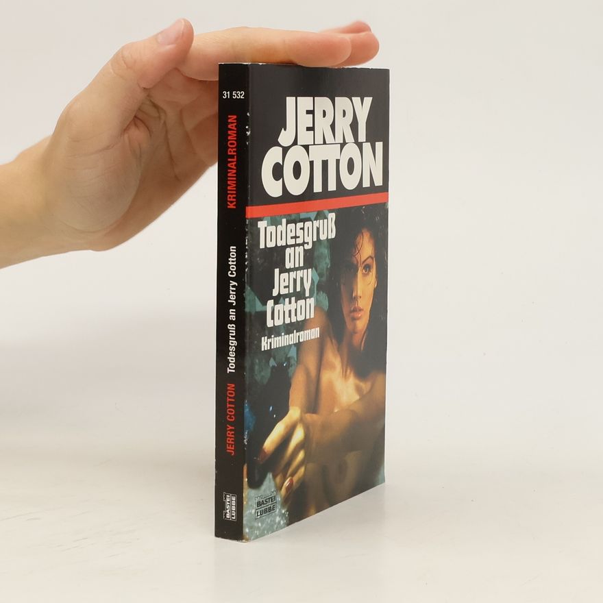 Jerry Cotton Todesgruß an Jerry Cotton. Kriminalroman. Originalausgabe