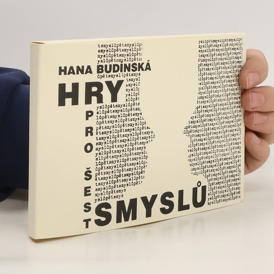 Hana Budínská Hry pro šest smyslů : Kartotéka pro loutkáře i neloutkáře, kteří si umějí hrát s dětmi