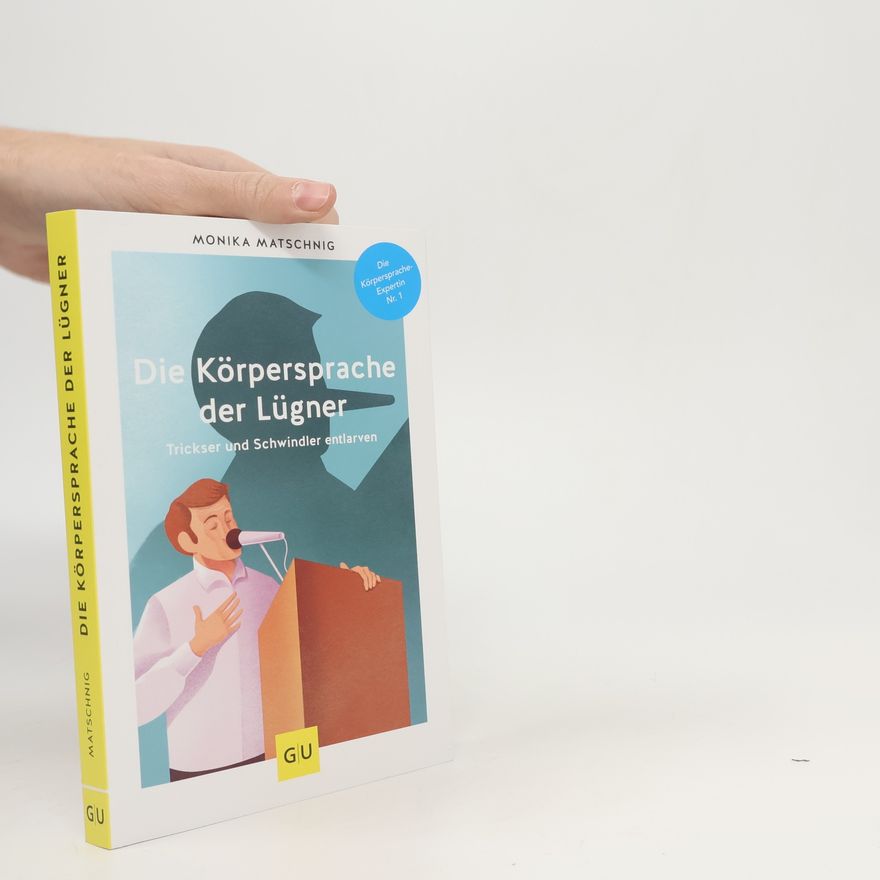 Monika Matschnig Die Körpersprache der Lügner