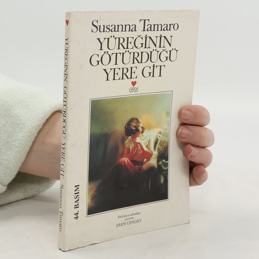 Susanna Tamaro Yüreğinin götürdüğü yere git