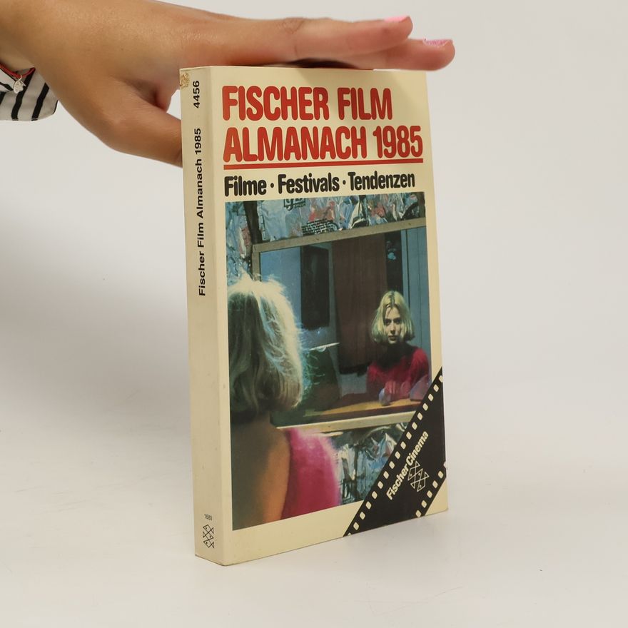 Horst Schäfer Fischer Film Almanach 1985. Filme, Festivals, Tendenzen