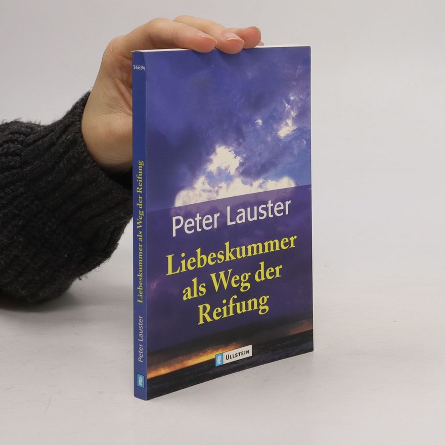 Peter Lauster Liebeskummer als Weg der Reifung