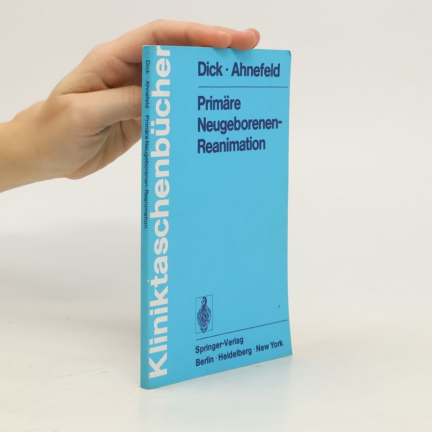 Wolfgang Dick Primäre Neugeborenen-Reanimation