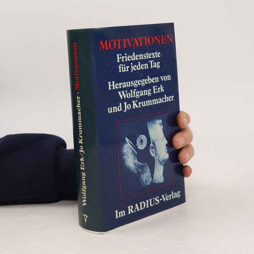 Wolfgang Erk Motivationen : Friedenstexte für jeden Tag