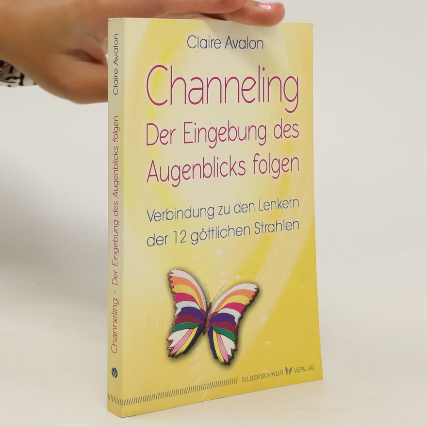 Claire Avalon Channeling - der Eingebung des Augenblicks folgen