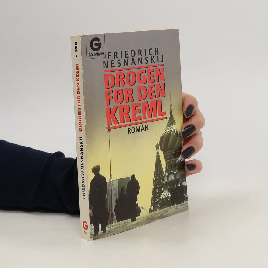 Friedrich Nesnanskij Drogen für den Kreml. Roman.