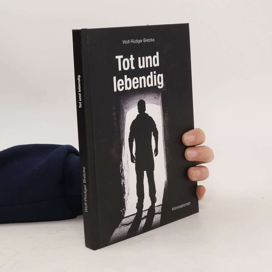 Wolf-Rüdiger Bretzke Tot und lebendig