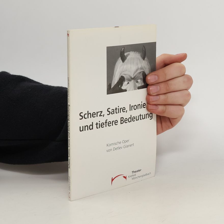 Detlev Glanert Scherz, Satire, Ironie und tiefere Bedeutung