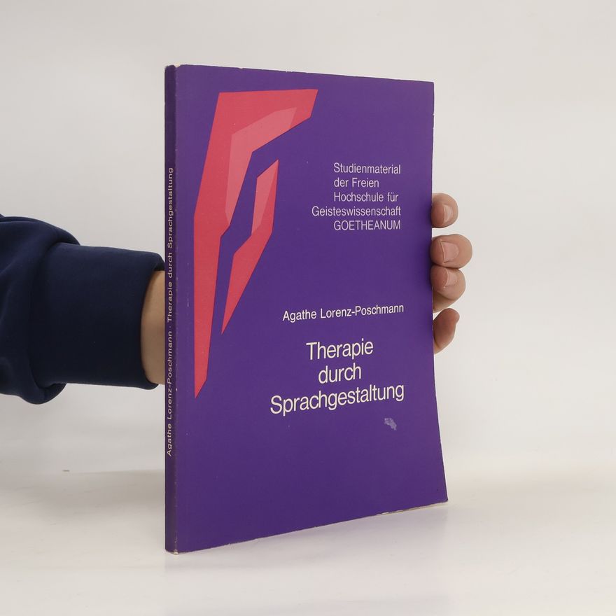 Agathe Lorenz Poschmann Therapie durch Sprachgestaltung