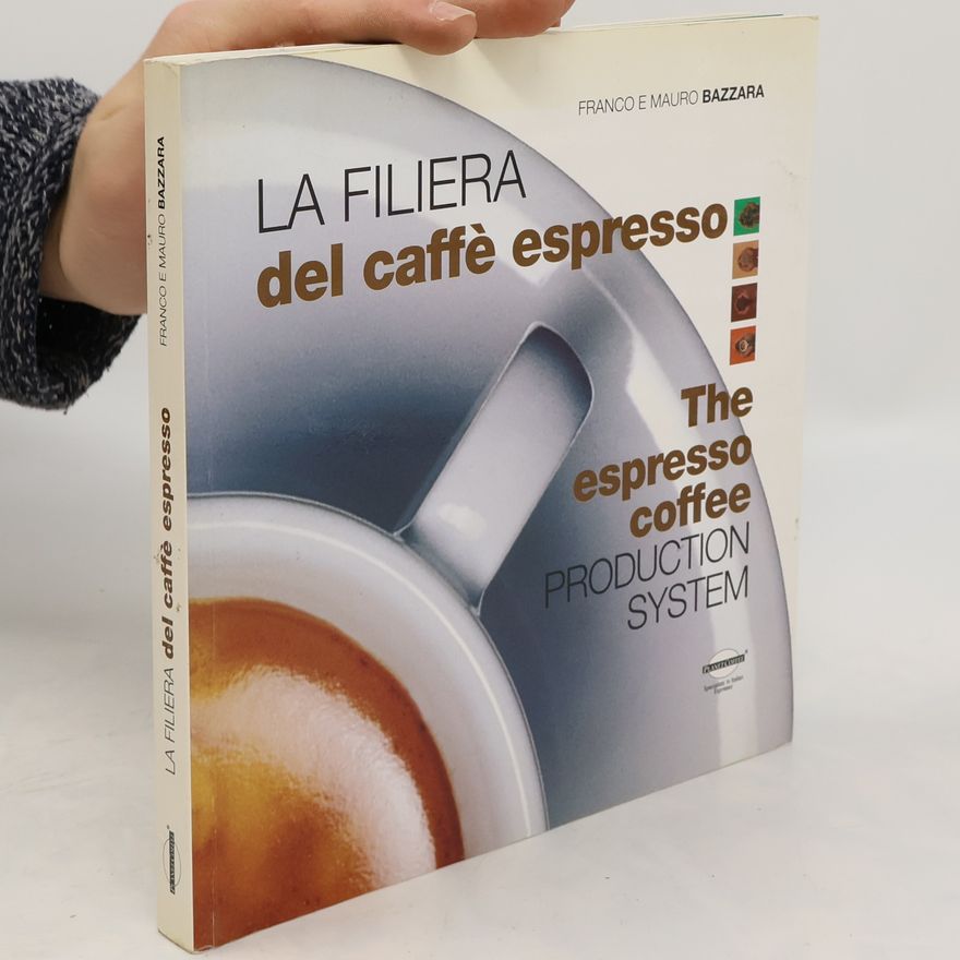 Kolektiv autorů La Filiera del caffè espresso The Espresso Coffee Production System