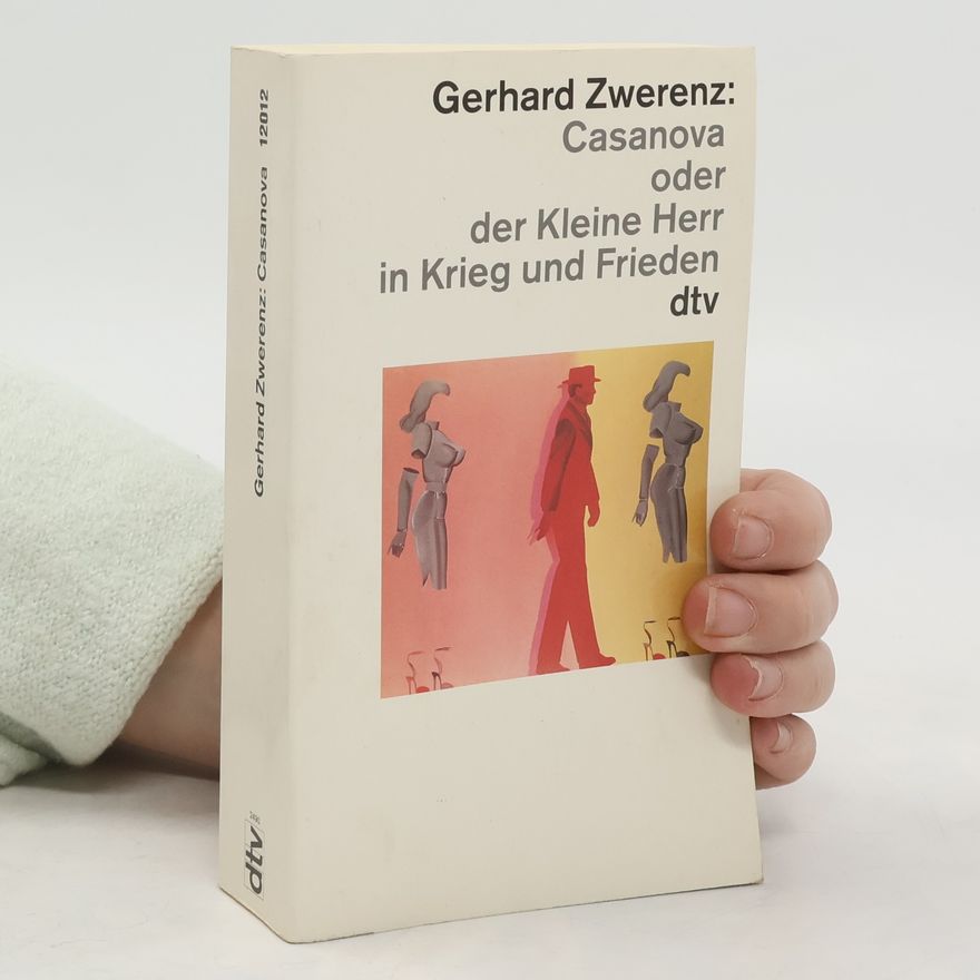 Gerhard Zwerenz Casanova oder der kleine Herr in Krieg und Frieden