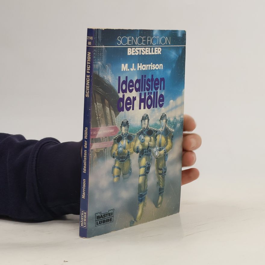 M. John Harrison Idealisten der Hölle. Science Fiction