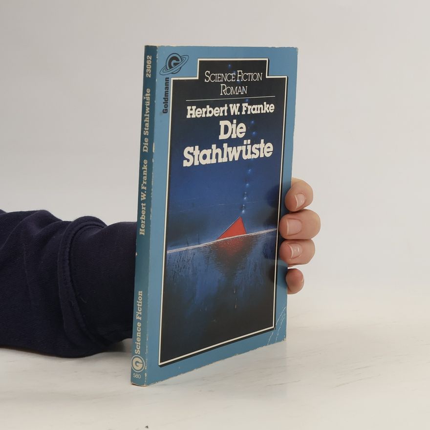 Herbert W. Franke Die Stahlwüste